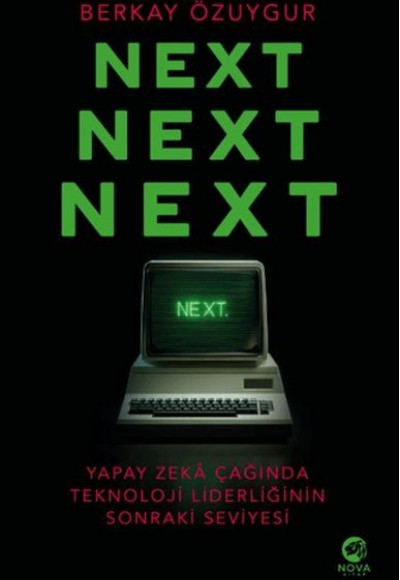 Next Next Next: Yapay Zekâ Çağında Teknoloji Liderliğinin Sonraki Seviyesi Next Next Next: Yapay Zekâ Çağında Teknoloji Liderliğinin Sonraki Seviyesi