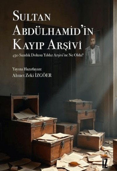 Sultan Abdülhamid'in Kayıp Arşivi Sultan Abdülhamid'in Kayıp Arşivi