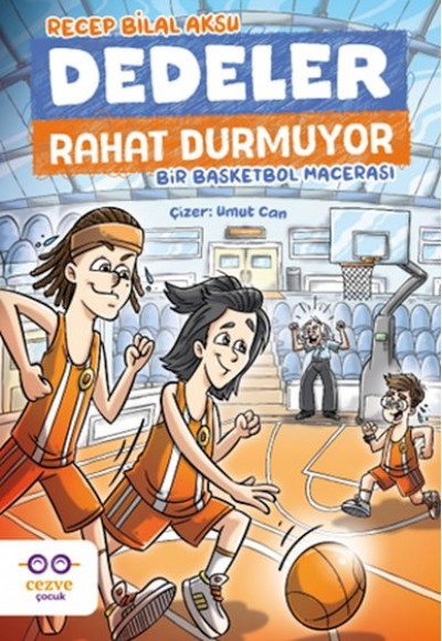 Dedeler Rahat Durmuyor – Bir Basketbol Macerası Dedeler Rahat Durmuyor – Bir Basketbol Macerası