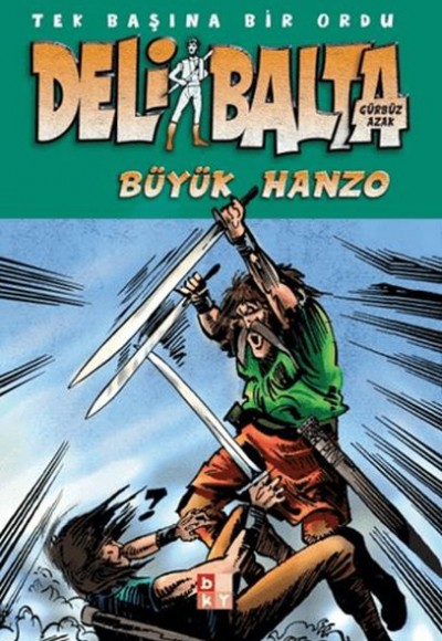 Deli Balta - Büyük Hanzo Deli Balta - Büyük Hanzo