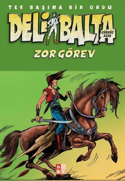 Deli Balta - Zor Görev Deli Balta - Zor Görev