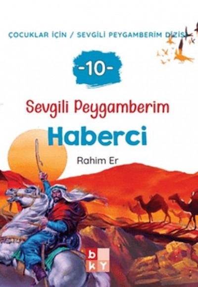 Sevgili Peygamberim 10 - Haberci