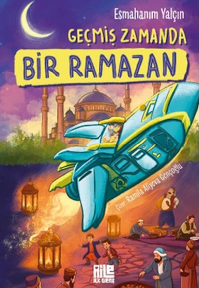 Geçmiş Zamanda Bir Ramazan Geçmiş Zamanda Bir Ramazan