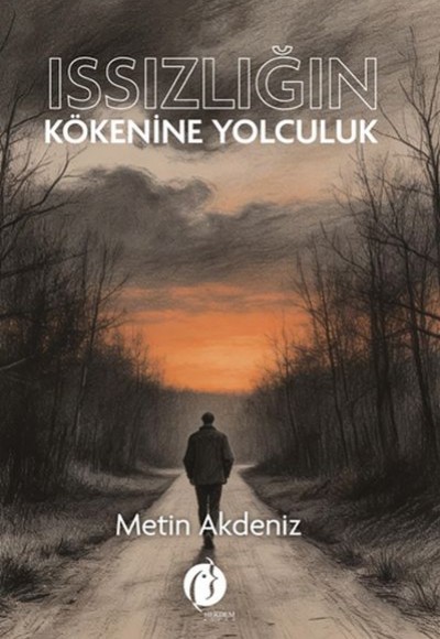 Issızlığın Kökenine Yolculuk Issızlığın Kökenine Yolculuk