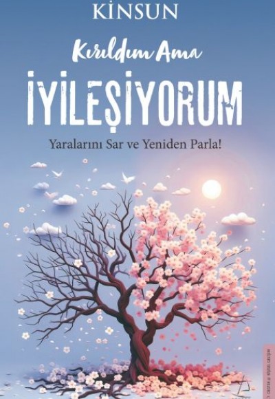 Kırıldım Ama İyileşiyorum Kırıldım Ama İyileşiyorum