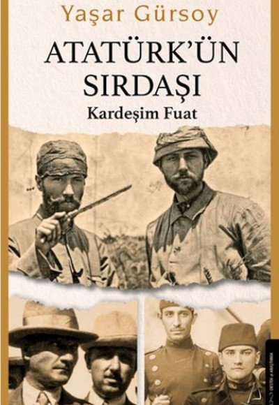 Atatürk’ün Sırdaşı - Kardeşim Fuat Atatürk’ün Sırdaşı - Kardeşim Fuat