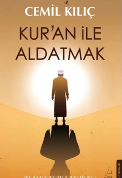 Kur’an ile Aldatmak Kur’an ile Aldatmak