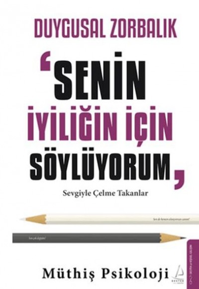 Duygusal Zorbalık: “Senin İyiliğin İçin Söylüyorum” Duygusal Zorbalık: “Senin İyiliğin İçin Söylüyorum”