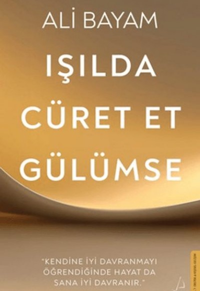 Işılda, Cüret Et, Gülümse Işılda, Cüret Et, Gülümse