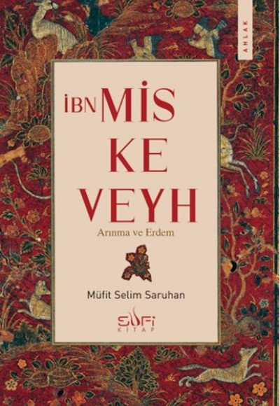 İbn Miskeveyh - Arınma ve Erdem İbn Miskeveyh - Arınma ve Erdem