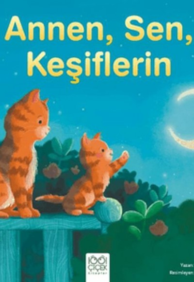 Annen, Sen, Keşiflerin Annen, Sen, Keşiflerin