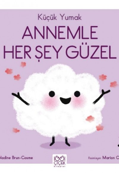 Küçük Yumak - Annemle Her Şey Güzel Küçük Yumak - Annemle Her Şey Güzel