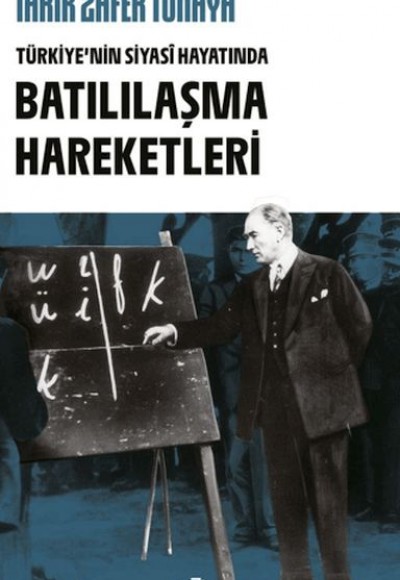 Türkiye'nin Siyasi Hayatında Batılılaşma Hareketleri Türkiye'nin Siyasi Hayatında Batılılaşma Hareketleri
