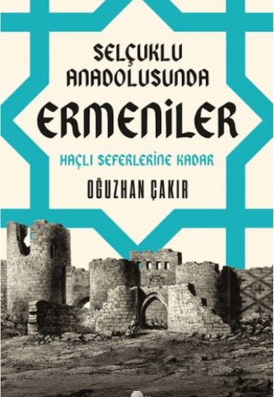 Selçuklu Anadolusunda Ermeniler Selçuklu Anadolusunda Ermeniler