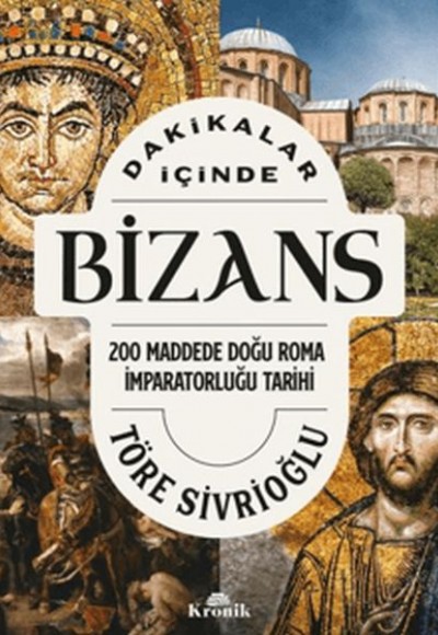 Dakikalar İçinde Bizans 200 Maddede Doğu Roma İmparatorluğu Tarihi Dakikalar İçinde Bizans 200 Maddede Doğu Roma İmparatorluğu Tarihi