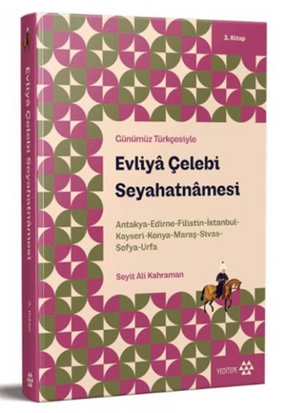 Günümüz Türkçesiyle: Evliya Çelebi Seyahatnamesi 3. Kitap Günümüz Türkçesiyle: Evliya Çelebi Seyahatnamesi 3. Kitap