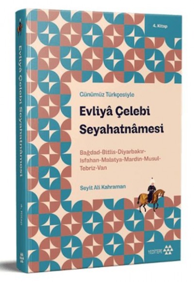 Günümüz Türkçesiyle: Evliya Çelebi Seyahatnamesi 4. Kitap Günümüz Türkçesiyle: Evliya Çelebi Seyahatnamesi 4. Kitap