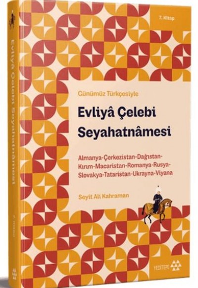 Günümüz Türkçesiyle: Evliya Çelebi Seyahatnamesi 7. Kitap Günümüz Türkçesiyle: Evliya Çelebi Seyahatnamesi 7. Kitap