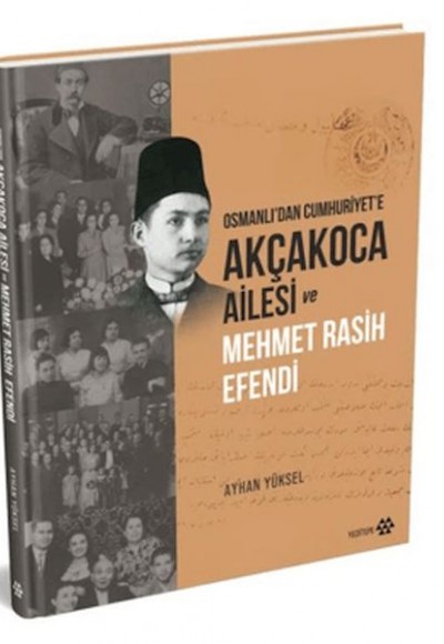 Akçakoca Ailesi ve Mehmet Rasih Efendi Akçakoca Ailesi ve Mehmet Rasih Efendi