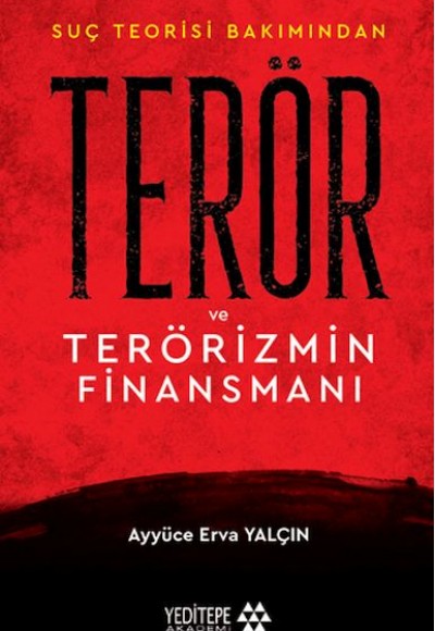 Terör ve Terörizmin Finansmanı Terör ve Terörizmin Finansmanı