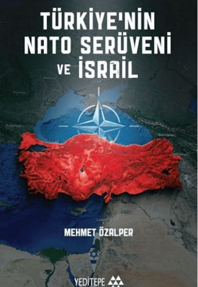 Türkiye’nin Nato Serüveni ve İsrail Türkiye’nin Nato Serüveni ve İsrail