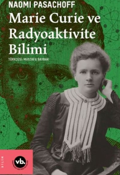 Marie Curie ve Radyoaktivite Bilimi Marie Curie ve Radyoaktivite Bilimi