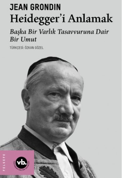 Heidegger’i Anlamak Heidegger’i Anlamak