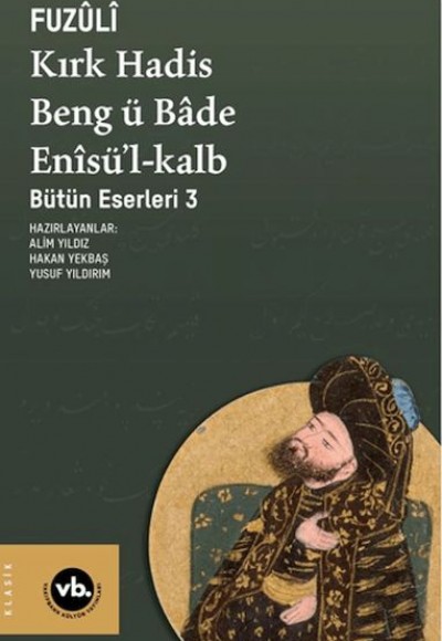 Kırk Hadis, Beng ü Bâde, Enîsü’l-Kalb