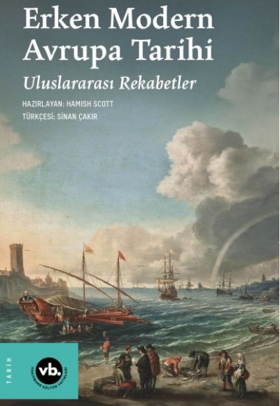 Erken Modern Avrupa Tarihi Uluslararası Rekabetler Erken Modern Avrupa Tarihi Uluslararası Rekabetler