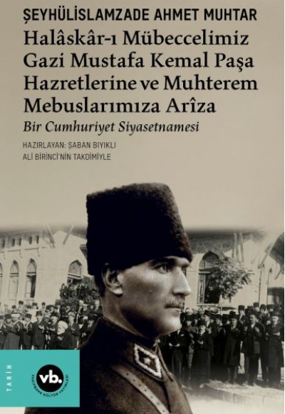 Halâskâr-ı Mübeccelimiz Gazi Mustafa Kemal Paşa Hazretlerine Ve Muhterem Mebuslarımıza Arîza
