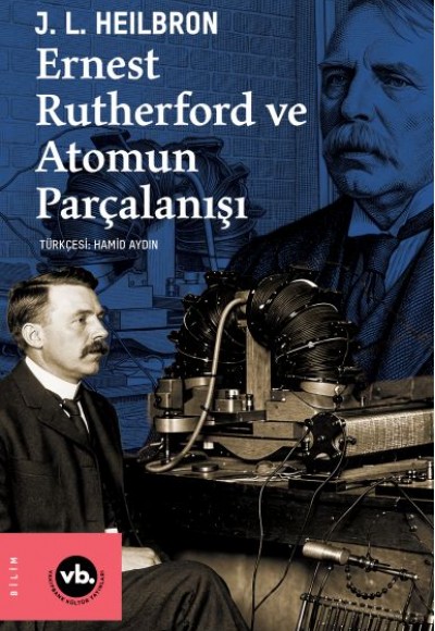 Ernest Rutherford ve Atomun Parçalanışı Ernest Rutherford ve Atomun Parçalanışı