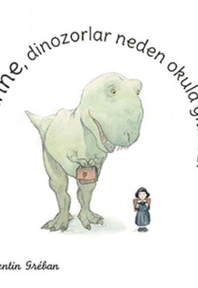 Anne, Dinozorlar Neden Okula Gitmez? Anne, Dinozorlar Neden Okula Gitmez?