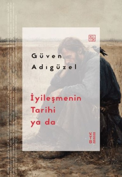 İyileşmenin Tarihi ya da İyileşmenin Tarihi ya da