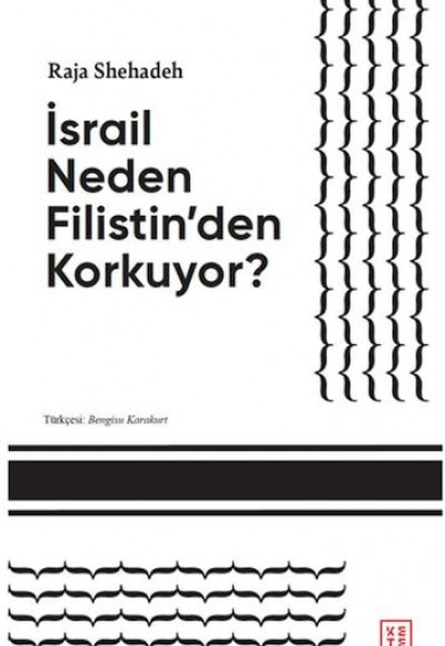 İsrail Neden Filistin'den Korkuyor? İsrail Neden Filistin'den Korkuyor?