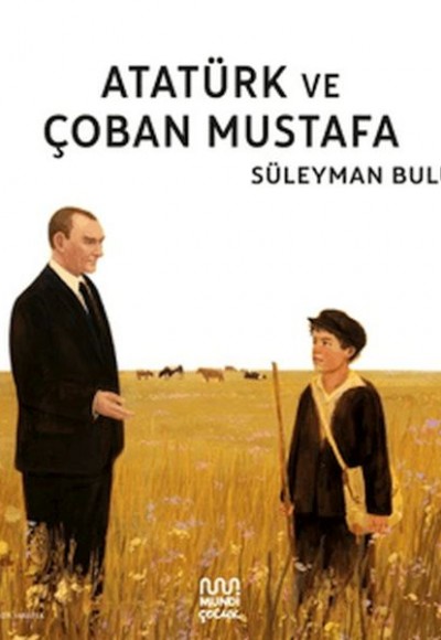 Atatürk ve Çoban Mustafa Atatürk ve Çoban Mustafa