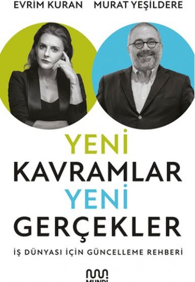 Yeni Kavramlar, Yeni Gerçekler: İş Dünyası İçin Güncelleme Rehberi Yeni Kavramlar, Yeni Gerçekler: İş Dünyası İçin Güncelleme Rehberi