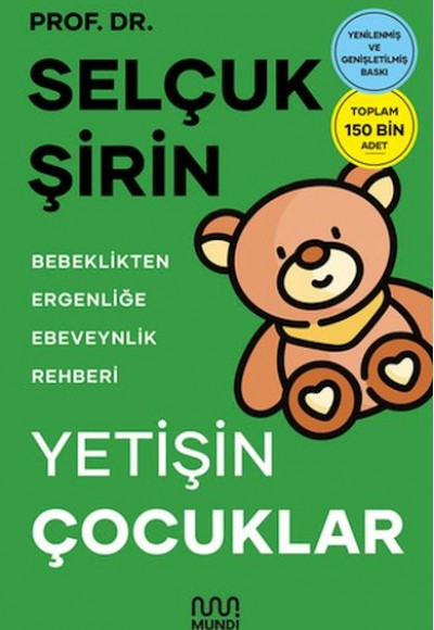 Yetişin Çocuklar: Bebeklikten Ergenliğe Ebeveynlik Rehberi