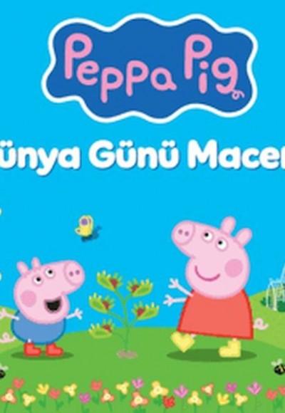 Peppa Pig - Dünya Günü Macerası Peppa Pig - Dünya Günü Macerası