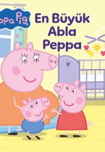 Peppa Pıg - En Büyük Abla Peppa Peppa Pıg - En Büyük Abla Peppa