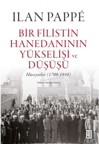 Bir Filistin Hanedanının Yükselişi ve Düşüşü Bir Filistin Hanedanının Yükselişi ve Düşüşü