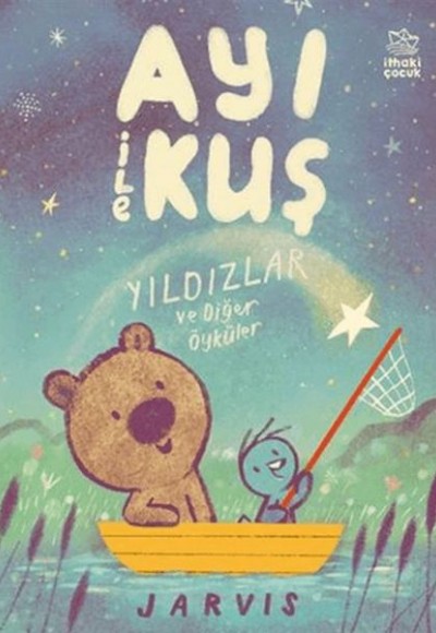 Ayı ile Kuş 2 - Yıldızlar ve Diğer Öyküler Ayı ile Kuş 2 - Yıldızlar ve Diğer Öyküler