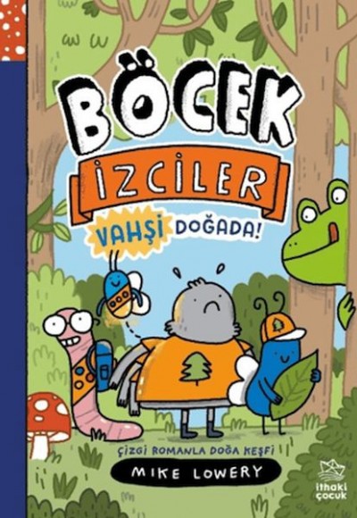 Böcek İzciler Vahşi Doğada! Çizgi Romanla Doğa Keşfi Böcek İzciler Vahşi Doğada! Çizgi Romanla Doğa Keşfi