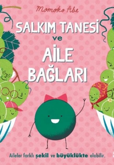 Salkım Tanesi ve Aile Bağları Salkım Tanesi ve Aile Bağları