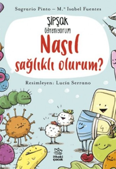 Şipşak Öğreniyorum - Nasıl Sağlıklı Olurum?