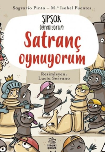 Şipşak Öğreniyorum - Satranç Oynuyorum