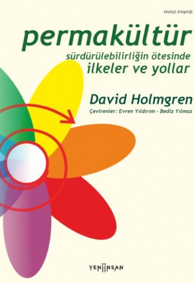 Permakültür: Sürdürülebilirliğin Ötesinde İlkeler ve Yollar