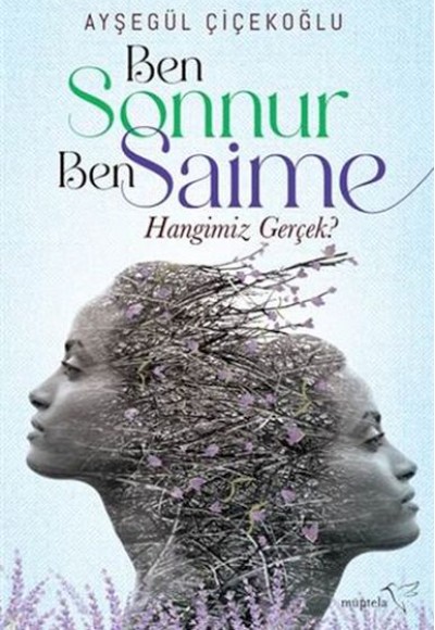 Ben Sonnur, Ben Saime: Hangimiz Gerçek? Ben Sonnur, Ben Saime: Hangimiz Gerçek?