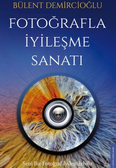 Fotoğrafla İyileşme Sanatı Fotoğrafla İyileşme Sanatı