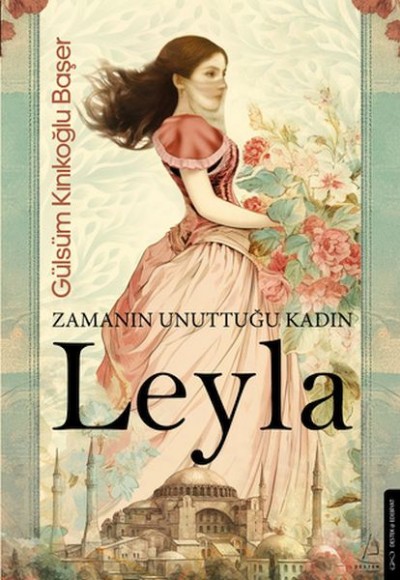 Zamanın Unuttuğu Kadın: Leyla Zamanın Unuttuğu Kadın: Leyla