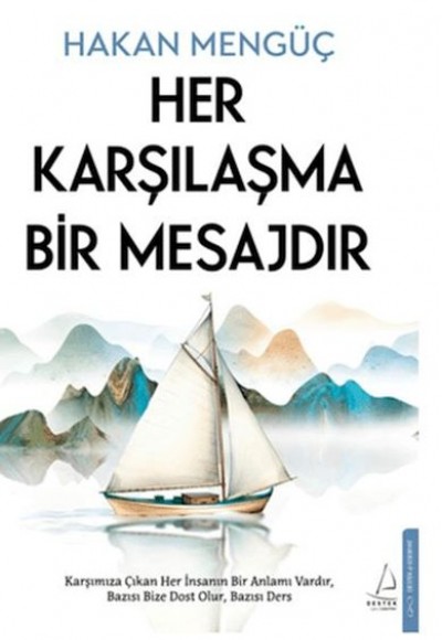 Her Karşılaşma Bir Mesajdır Her Karşılaşma Bir Mesajdır